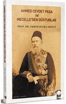 Ahmet Cevdet Paşa Ve Mecelle'Den Düsturlar / Prof. Dr. Ekrem B... 9789752555259