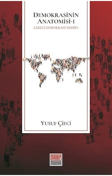 Demokrasinin Anatomisi 1 - Lekeli Demokrasi Nedir? - Yusuf Çifci - Maarif Mektepleri Demokrasinin Anatomisi 1 - Lekeli Demokrasi Nedir? - Yusuf Çifci - Maarif Mektepleri