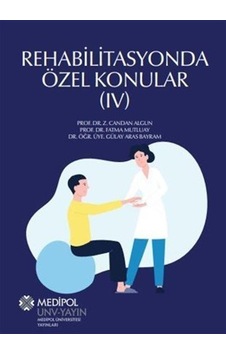 Rehabilitasyonda Özel Konular - 4 - Esra Atılgan - Medipol Unv