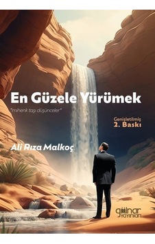 En Güzele Yürümek / Ali Rıza Malkoç En Güzele Yürümek / Ali Rıza Malkoç
