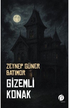 Gizemli Konak / Zeynep Güner Batımor Gizemli Konak / Zeynep Güner Batımor