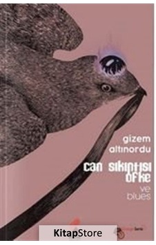 Can Sıkıntısı Öfke ve Blues - Gizem Altınordu - Klaros Yayınları Can Sıkıntısı Öfke ve Blues - Gizem Altınordu - Klaros Yayınları