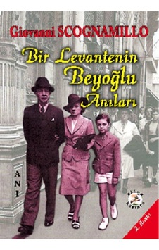 Bir Levantenin Beyoğlu Anıları - Giovanni Scognamillo - Bilge Karınca Yayınları