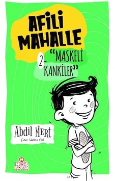 Afili Mahalle 2 - Maskeli Kankiler - Abdil Mert - Nesil Çocuk Yayınları