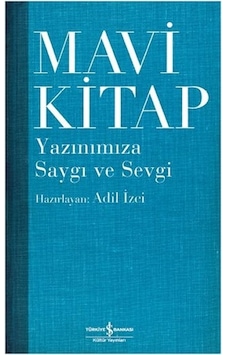 Mavi Kitap Yazınımıza Saygı ve Sevgi- İş Bankası Kültür Yayınları Mavi Kitap Yazınımıza Saygı ve Sevgi- İş Bankası Kültür Yayınları