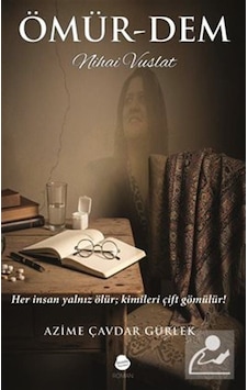Ömür-dem Nihai Vuslat / Azime Çavdar Gürlek