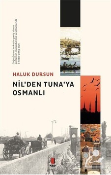 Nil'Den Tuna'Ya Osmanlı - Prof. Dr. A. Haluk Dursun