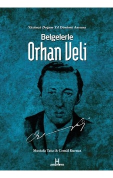 Belgelerle Orhan Veli - Mustafa Tatcı - Cemal Kurnaz - H Yayınları Belgelerle Orhan Veli - Mustafa Tatcı - Cemal Kurnaz - H Yayınları