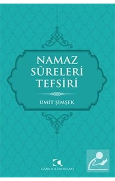 Namaz Sureleri Tefsiri - Ümit Şimşek - Çamlıca Yayınları Namaz Sureleri Tefsiri - Ümit Şimşek - Çamlıca Yayınları