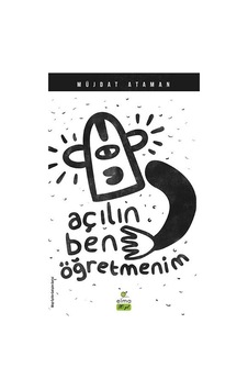 Açılın Ben Öğretmenim - Müjdat Ataman - Elma Yayınevi Açılın Ben Öğretmenim - Müjdat Ataman - Elma Yayınevi
