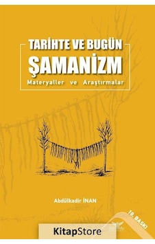 Tarihte Ve Bugün Şamanizm / Abdülkadir İnan Tarihte Ve Bugün Şamanizm / Abdülkadir İnan