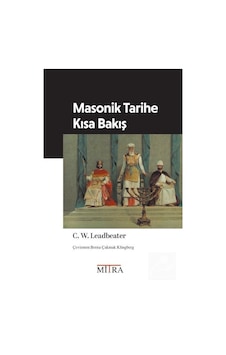 Masonik Tarihe Kısa Bakış / C. W. Leadbeater