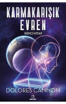 Karmakarışık Evren 2. Cilt / Dolores Cannon Karmakarışık Evren 2. Cilt / Dolores Cannon