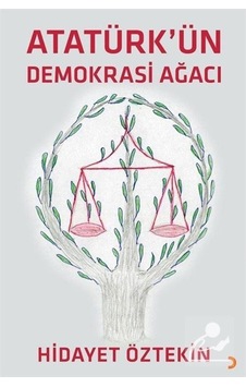 Atatürk'ün Demokrasi Ağacı - Hidayet Öztekin - Cinius