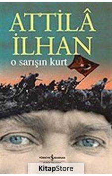 Kitapstore O Sarışın Kurt / Attila Ilhan Kitapstore O Sarışın Kurt / Attila Ilhan