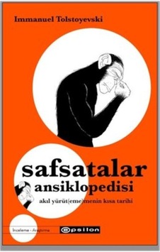 Safsatalar Ansiklopedisi - Immanuel Tolstoyevski - Epsilon Yayınevi Safsatalar Ansiklopedisi - Immanuel Tolstoyevski - Epsilon Yayınevi