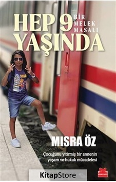 Hep 9 Yaşında - Bir Melek Masalı - Çocuğunu Yitirmiş Bir Annenin Yaşam ve Hukuk Mücadelesi - Mısra Öz - Kırmızı Kedi