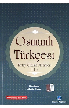 Osmanlı Türkçesi Kolay Okuma Metinleri -1 Osmanlı Türkçesi Kolay Okuma Metinleri -1