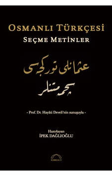 Osmanlı Türkçesi Seçme Metinler- Kubbealtı Neşriyatı Osmanlı Türkçesi Seçme Metinler- Kubbealtı Neşriyatı