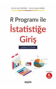 R Programı İle İstatistiğe Giriş Prof. Dr. Öniz Toktamış R Programı İle İstatistiğe Giriş Prof. Dr. Öniz Toktamış