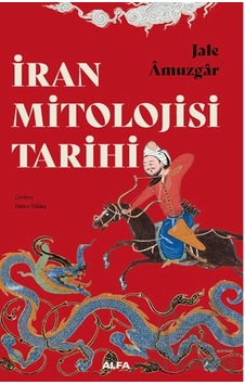 İran Mitoloji Tarihi Alfa Yayınları İran Mitoloji Tarihi Alfa Yayınları