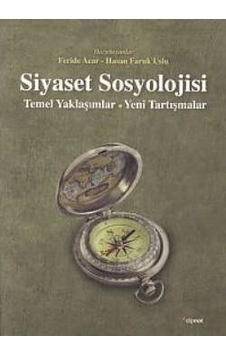 Siyaset Sosyolojisi: Temel Yaklaşımlar - Yeni Tartışmalar