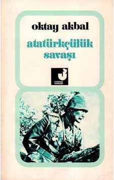 Atatürkçülük Savaşı - Oktay Akbal 1.baskı Atatürkçülük Savaşı - Oktay Akbal 1.baskı