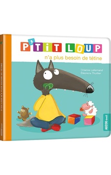 P'tit Loup - P'tit Loup N'a Plus Besoin De Tétine P'tit Loup - P'tit Loup N'a Plus Besoin De Tétine