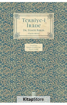 Terbiye-i İrade - Özgün Metin - Fleksi Kapak - Ethem Bakar - Ketebe Terbiye-i İrade - Özgün Metin - Fleksi Kapak - Ethem Bakar - Ketebe