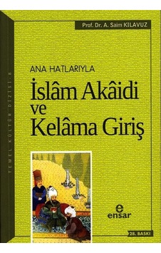Anahatlarıyla Islam Akaidi Ve Kelama Giriş A. Saim Kılavuz