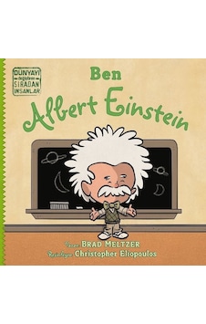 Ben Albert Einstein - Dünyayı Değiştiren Sıradan İnsanlar - Brad Meltzer - İndigo Çocuk Ben Albert Einstein - Dünyayı Değiştiren Sıradan İnsanlar - Brad Meltzer - İndigo Çocuk