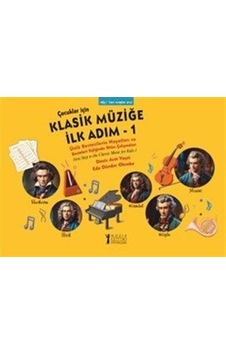 Çocuklar İçin Klasik Müziğe İlk Adım 1 / Deniz Arat