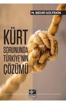 Kürt Sorununda Türkiye'nin Çözümü - Mehmet Bedri Gültekin - Kaynak Yayınları