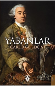 Yabanlar - Carlo Goldoni - Dorlion Yayınevi Yabanlar - Carlo Goldoni - Dorlion Yayınevi