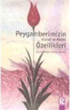Peygamberimizin Kişisel ve Ahlaki Özellikleri- Guraba Yayınları Peygamberimizin Kişisel ve Ahlaki Özellikleri- Guraba Yayınları