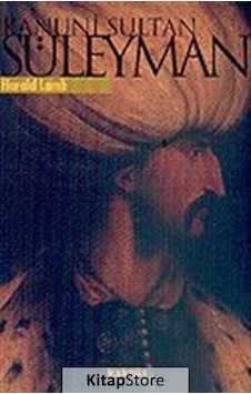 Kitapstore Kanuni Sultan Süleyman / Harold Albert Lamb Kitapstore Kanuni Sultan Süleyman / Harold Albert Lamb