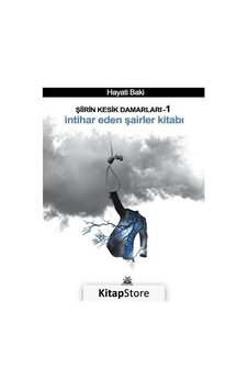 Şiirin Kesik Damarları 1 - İntihar Eden Şairler Kitabı - Hayati Baki - Artshop Yayıncılık Şiirin Kesik Damarları 1 - İntihar Eden Şairler Kitabı - Hayati Baki - Artshop Yayıncılık