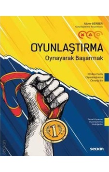 Oyunlaştırma Oynayarak Başarmak - Alper Berber - Seçkin Yayıncılık