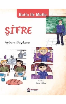 Şifre - Kutlu ile Mutlu - Aybars Saçıkara - Atlı Karınca Yayınları Şifre - Kutlu ile Mutlu - Aybars Saçıkara - Atlı Karınca Yayınları