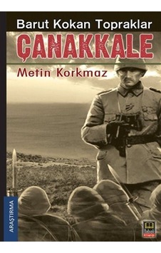 Barut Kokan Topraklar Çanakkale / Metin Korkmaz Barut Kokan Topraklar Çanakkale / Metin Korkmaz