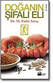 Doğanın Şifalı Eli - M. Ender Saraç - Doğan Kitap Doğanın Şifalı Eli - M. Ender Saraç - Doğan Kitap