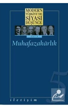 Modern Türkiye'de Siyasi Düşünce Muhafazakarlık- İletişim Yayınları Modern Türkiye'de Siyasi Düşünce Muhafazakarlık- İletişim Yayınları