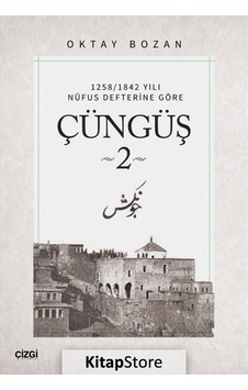 Çüngüş 2 - 1258/1842 Yılı Nüfus Defterine Göre - Oktay Bozan - Çizgi Kitabevi Çüngüş 2 - 1258/1842 Yılı Nüfus Defterine Göre - Oktay Bozan - Çizgi Kitabevi