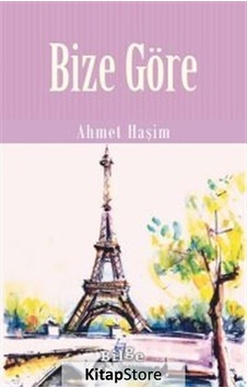 Bize Göre / Ahmet Haşim N11.23189 Bize Göre / Ahmet Haşim N11.23189