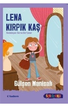 Lena Kırpık Kaş - Sen de Oku - Gülşen Manisalı - Tudem Yayınları Lena Kırpık Kaş - Sen de Oku - Gülşen Manisalı - Tudem Yayınları