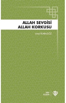 Allah Sevgisi Allah Korkusu - İsmail Karagöz - Türkiye Diyanet Vakfı Yayınları