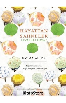 Hayattan Sahneler / Fatma Aliye