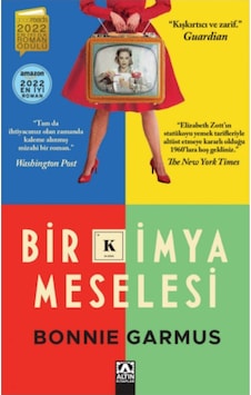 Bir Kimya Meselesi - Bonnie Garmus - Altın Kitaplar Bir Kimya Meselesi - Bonnie Garmus - Altın Kitaplar