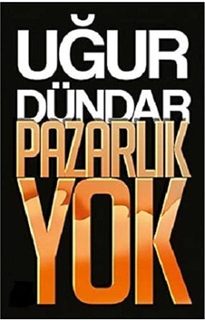 Pazarlık Yok - Uğur Dündar