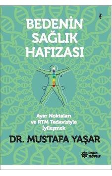 Bedenin Sağlık Hafızası - Mustafa Yaşar - Doğan Novus Bedenin Sağlık Hafızası - Mustafa Yaşar - Doğan Novus
